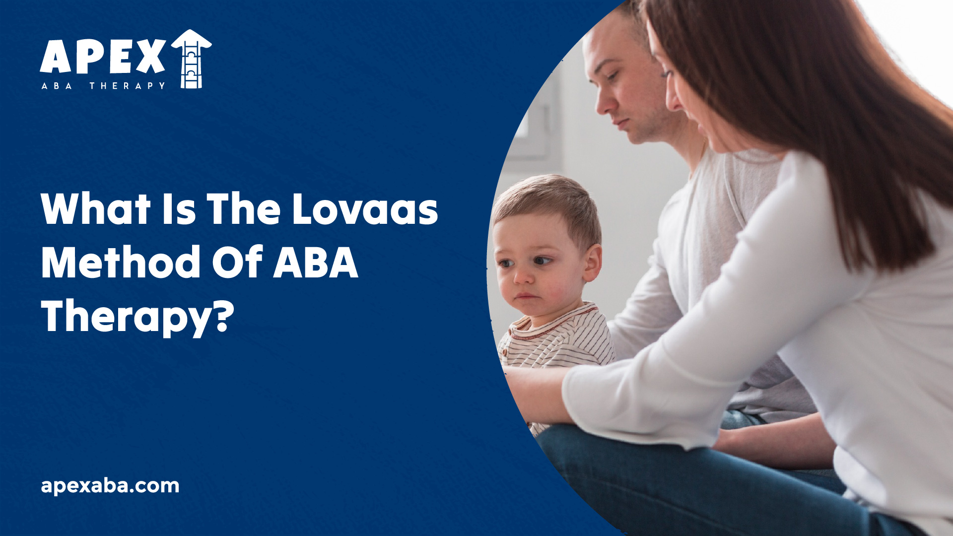 What Is The Lovaas Method Of ABA Therapy? - Apex ABA Therapy